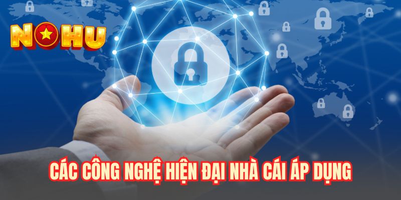 Các công nghệ hiện đại nhà cái áp dụng