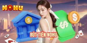 rút tiền NOHU